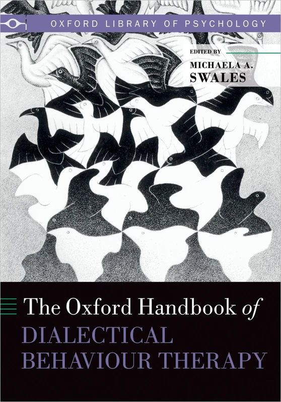 The Oxford Handbook of Dialectical Behaviour Therapy (Oxford Library of Psychology)