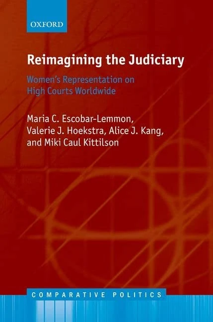 Reimagining the Judiciary: Women's Representation on High Courts Worldwide (Comparative Politics)