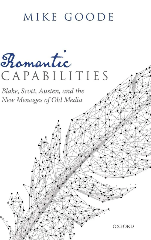 Romantic Capabilities: Blake, Scott, Austen, and the New Messages of Old Media - Image 1