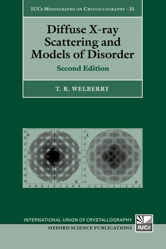 Diffuse X-ray Scattering and Models of Disorder: 31 (International Union of Crystallography Monographs on Crystallography)