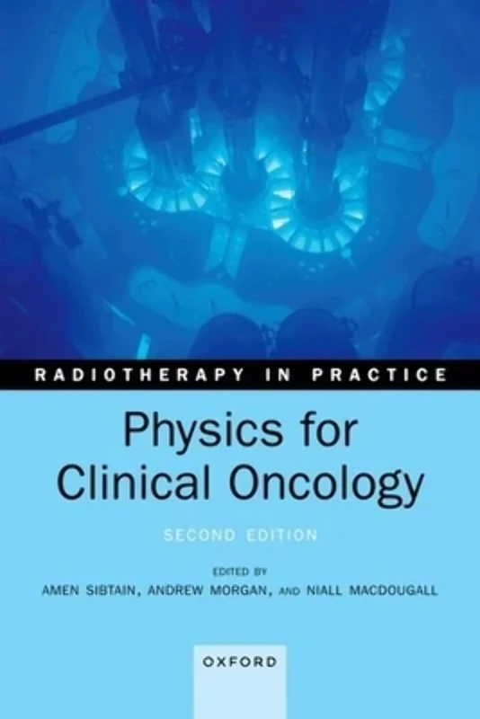 Physics for Clinical Oncology (Radiotherapy in Practice)