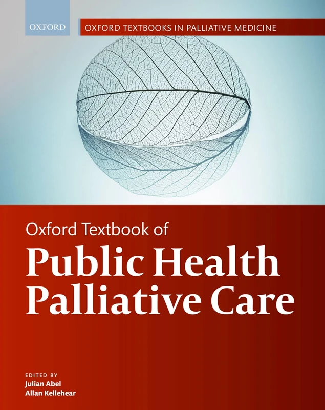 Oxford Textbook of Public Health Palliative Care (Oxford Textbooks in Palliative Medicine)