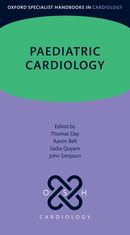 Paediatric Cardiology (Oxford Specialist Handbooks in Cardiology)