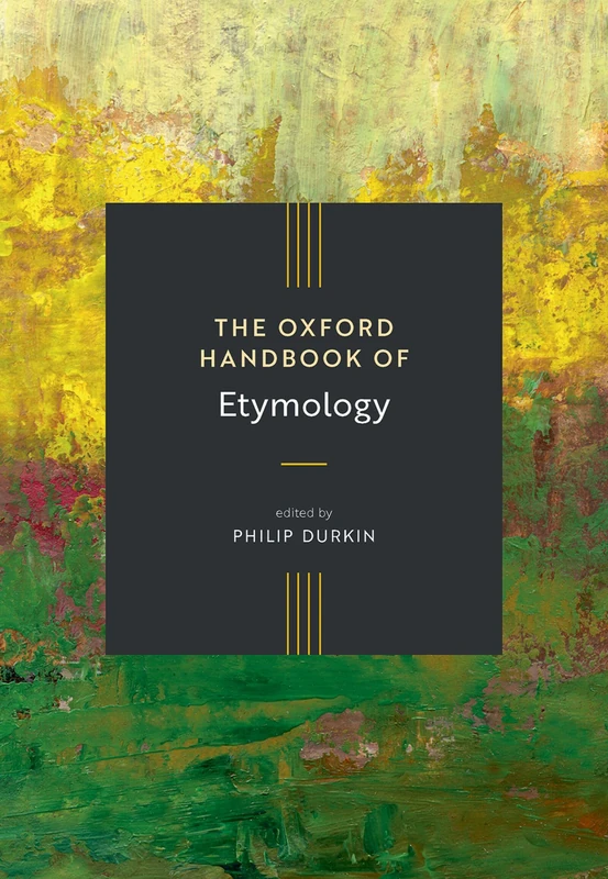 The Oxford Handbook of Etymology