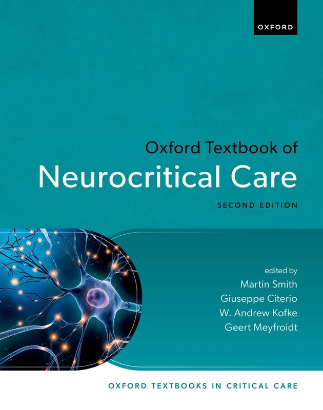 Oxford Textbook of Neurocritical Care (Oxford Textbooks in Critical Care)