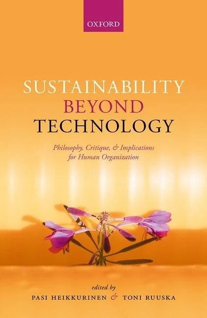 Sustainability Beyond Technology: Philosophy, Critique, and Implications for Human Organization - Image 1
