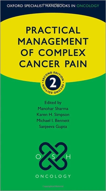Practical Management of Complex Cancer Pain (Oxford Specialist Handbooks in Oncology)