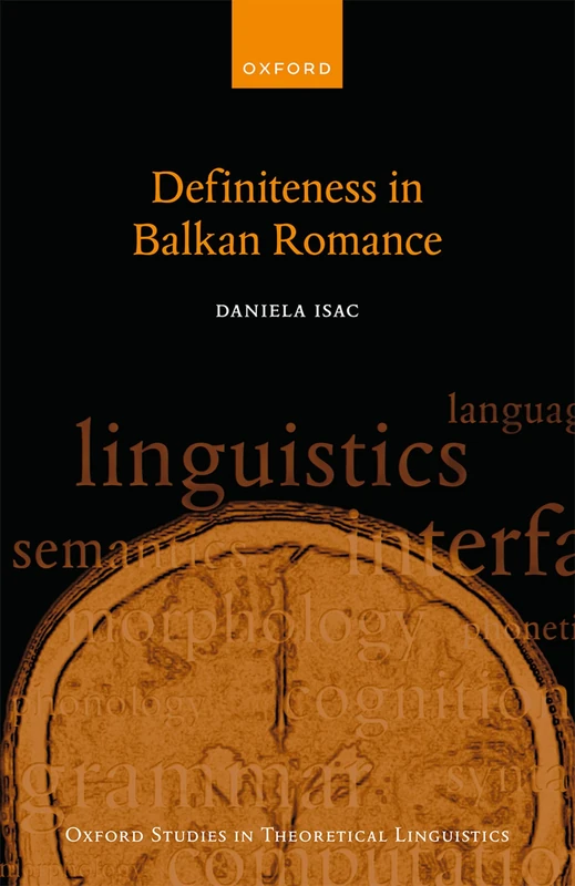 Definiteness in Balkan Romance: 86 (Oxford Studies in Theoretical Linguistics)