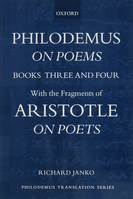 Philodemus, On Poems, Books 3-4: with the fragments of Aristotle, On Poets (Philodemus Translation Series)