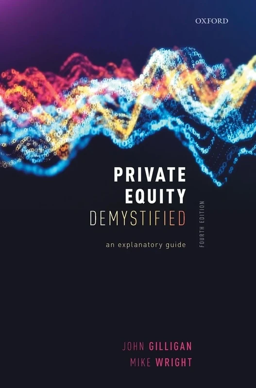 Private Equity Demystified: An Explanatory Guide