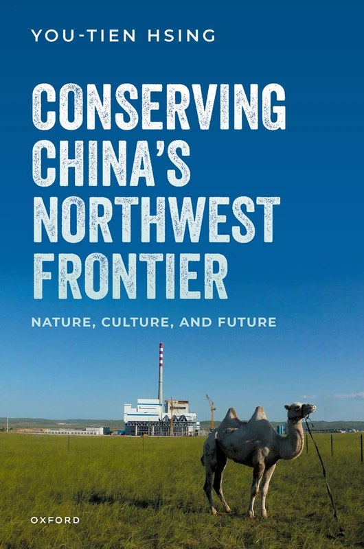 Conserving China's Northwest Frontier: Nature, Culture, and Future