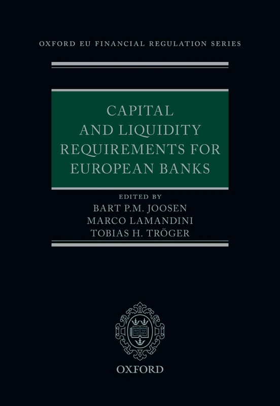 Capital and Liquidity Requirements for European Banks (Oxford EU Financial Regulation)