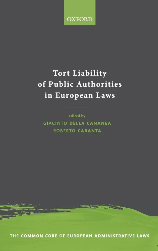 Tort Liability of Public Authorities in European Laws (The Common Core of European Administrative Law)