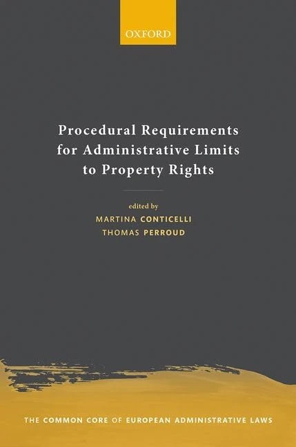 Procedural Requirements for Administrative Limits to Property Rights (The Common Core of European Administrative Law)