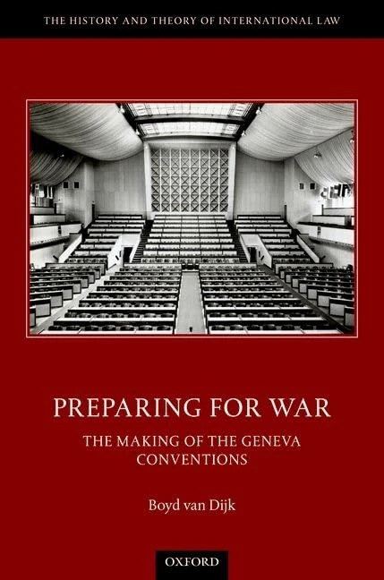 Preparing for War: The Making of the Geneva Conventions (The History and Theory of International Law)