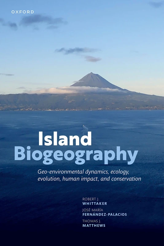 Island Biogeography: Geo-environmental Dynamics, Ecology, Evolution, Human Impact, and Conservation