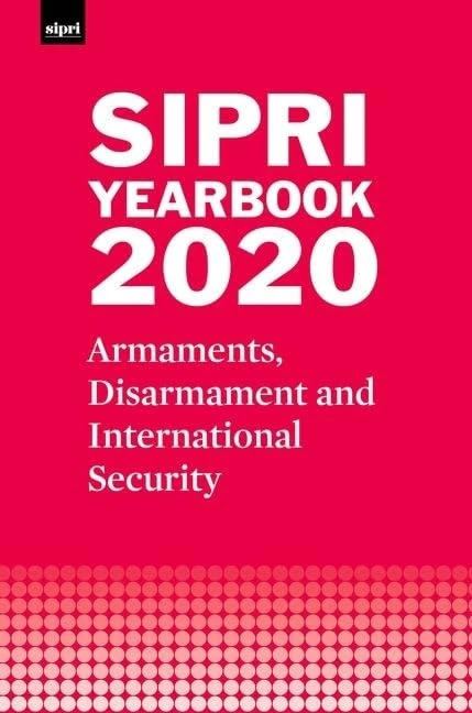 SIPRI Yearbook 2020: Armaments, Disarmament and International Security (SIPRI Yearbook Series)