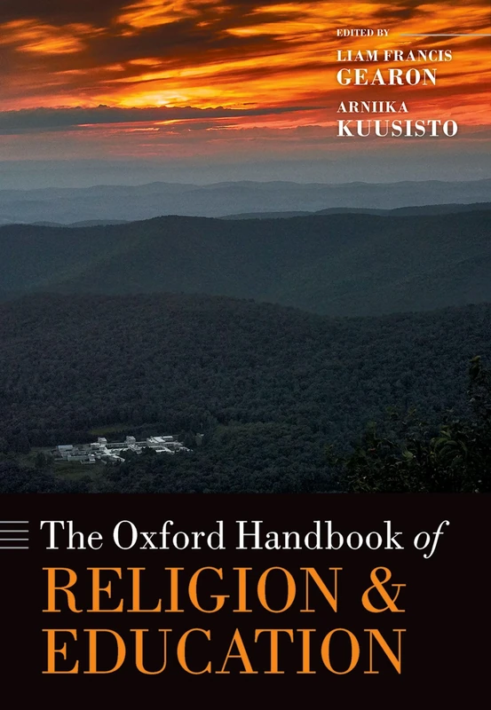 The Oxford Handbook of Religion and Education (Oxford Handbooks in Religion and Theology)