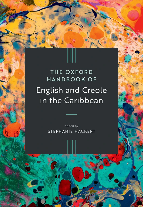 The Oxford Handbook of English and Creole in the Caribbean