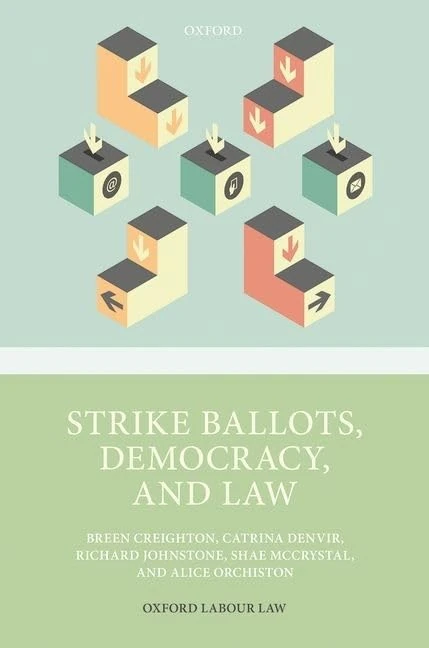Strike Ballots, Democracy, and Law (Oxford Labour Law)