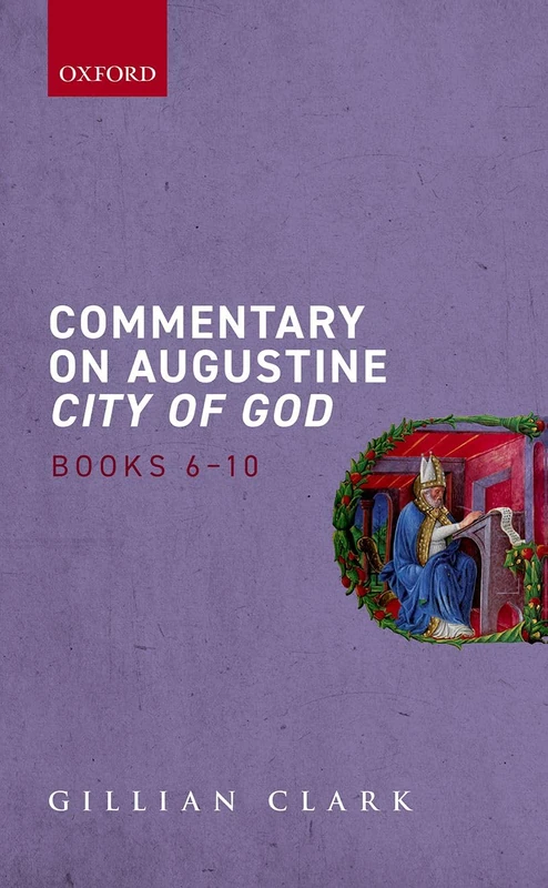 COMMENTARY ON AUGUSTINE CITY OF GOD BOOKS 6 THRU 10 - Image 1