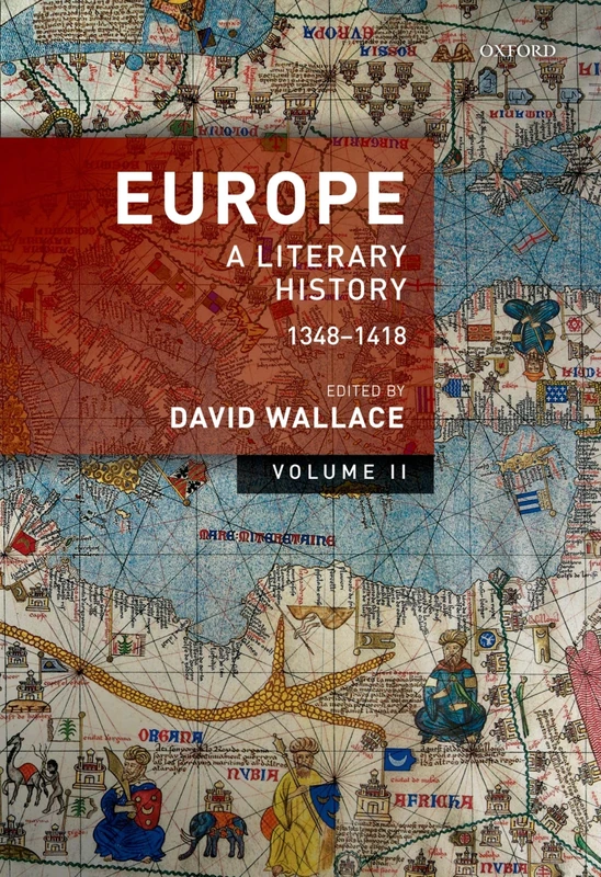 Europe: Volume 2: A Literary History, 1348-1418 (Praise for Europe: a Literary History, 1348-1418)