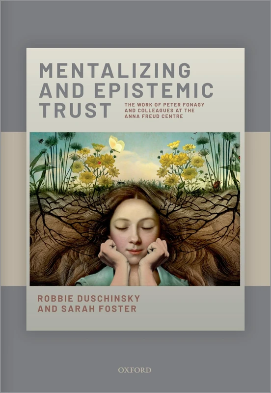 Mentalizing and Epistemic Trust: The work of Peter Fonagy and colleagues at the Anna Freud Centre - Image 1
