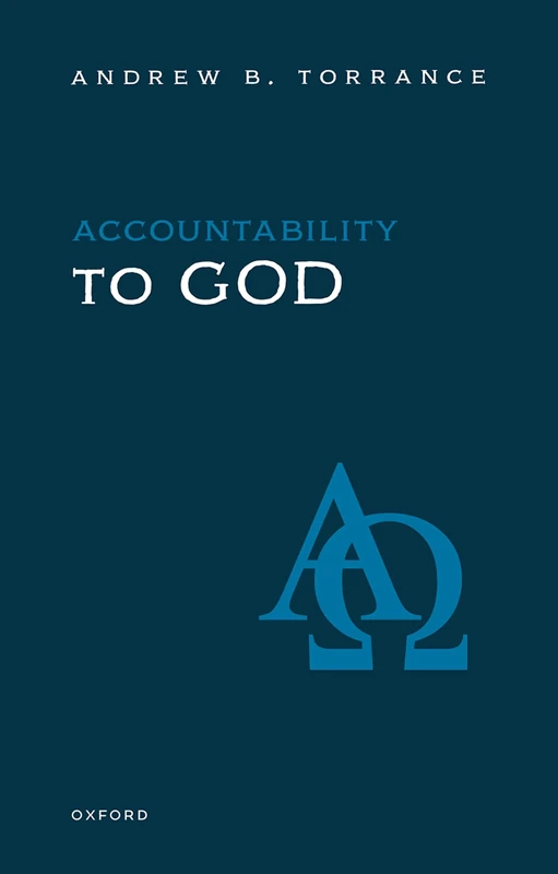 Accountability to God (Oxford Studies in Analytic Theology)