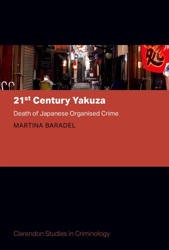 21st Century Yakuza: Death of Japanese Organised Crime (Clarendon Studies in Criminology) - Image 1