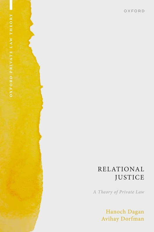 Relational Justice: A Theory of Private Law (Oxford Private Law Theory)