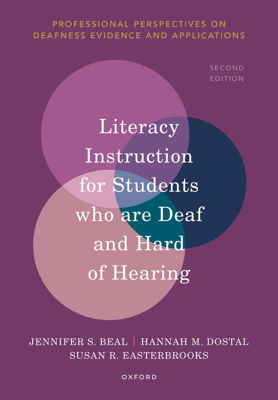 LITERACY INSTRUCTION FOR STUDENTS WHO ARE DEAF AND HARD OF HEARING 2ND EDITION (Professional Perspectives on Deafness: Evidence and Applications)