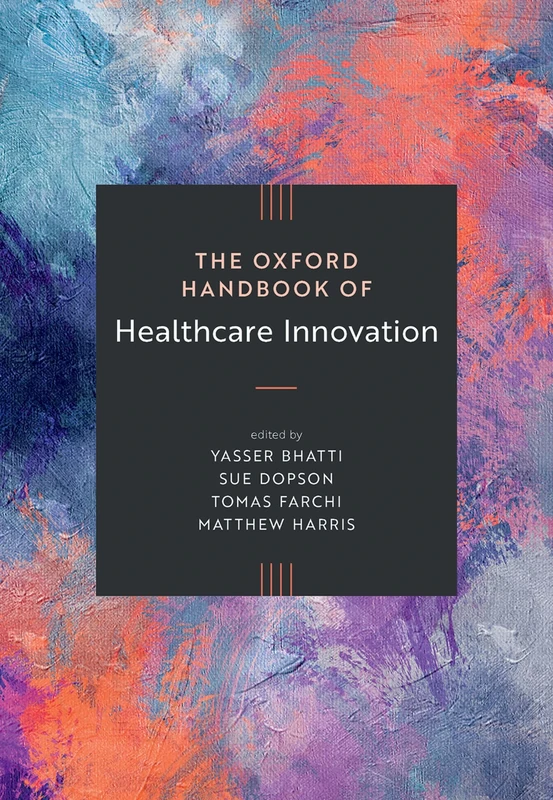 The Oxford Handbook of Healthcare Innovation
