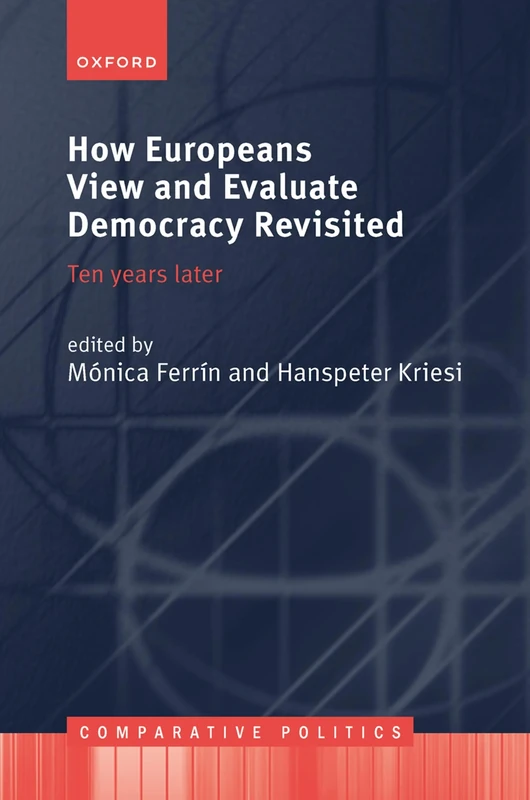 How Europeans View and Evaluate Democracy Revisited: Ten Years Later (Comparative Politics)