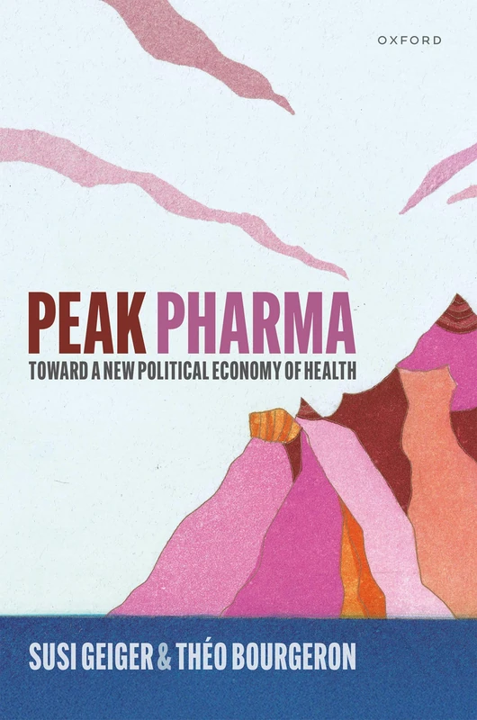 Peak Pharma: Toward a New Political Economy of Health
