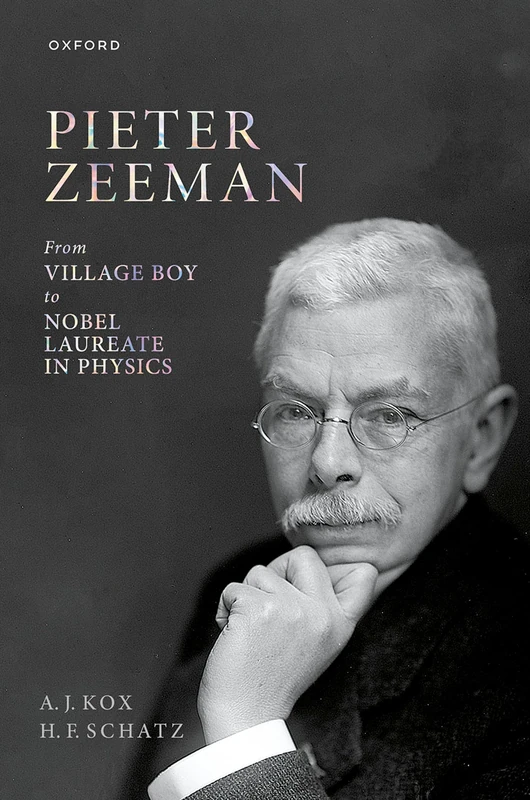 Pieter Zeeman: From Village Boy to Nobel Laureate in Physics