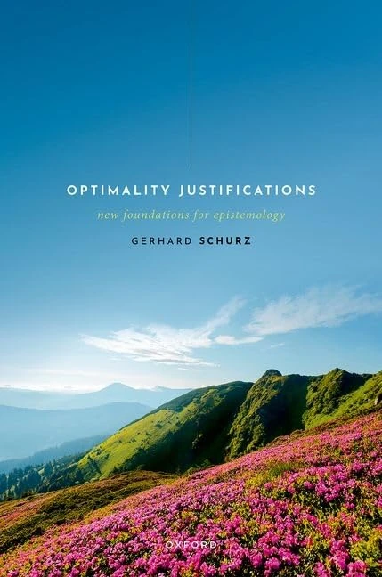 Optimality Justifications: New Foundations for Epistemology
