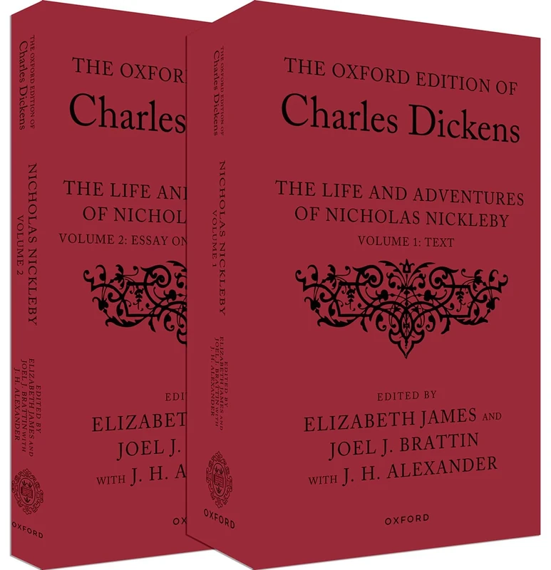 The Oxford Edition of Charles Dickens: The Life and Adventures of Nicholas Nickleby: The Life and Adventures of Nicholas Nickleby; Text / Essay on the Text and Notes: 1-2