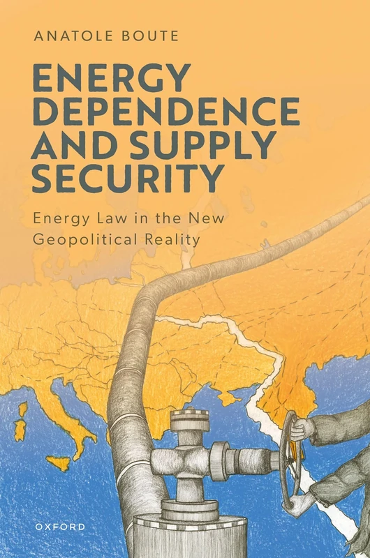 Energy Dependence and Supply Security: Energy Law in the New Geopolitical Reality - Image 1
