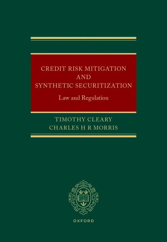 Credit Risk Mitigation and Synthetic Securitization: Law and Regulation