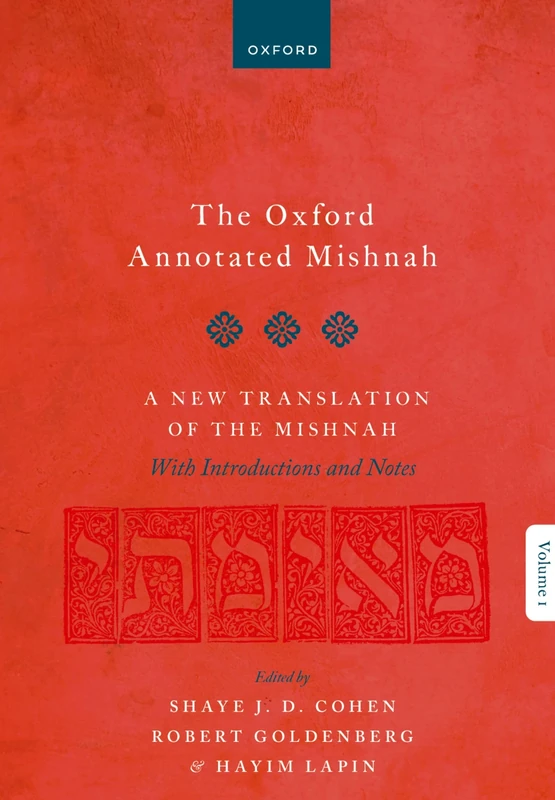 The Oxford Annotated Mishnah: A New Translation of the Mishnah: 1-3