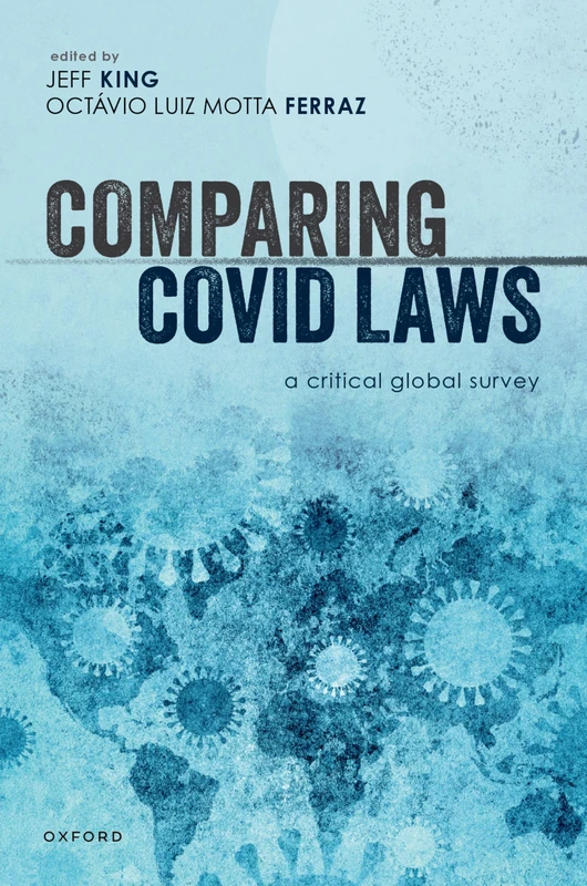 Comparing Covid Laws: A Critical Global Survey - Oxford Press