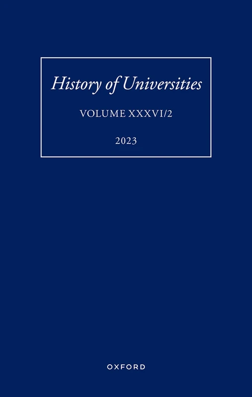 History of Universities: Volume XXXVI / 2: Early Modern Intellectual History in an Institutional Context (History of Universities Series)