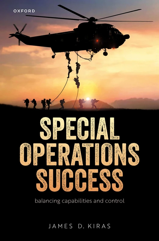 Special Operations Success: Balancing Capabilities and Control