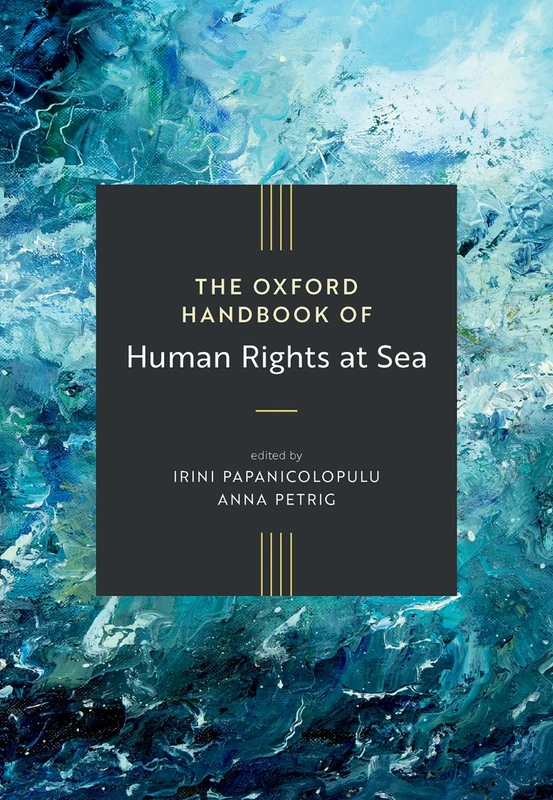 The Oxford Handbook of Human Rights at Sea