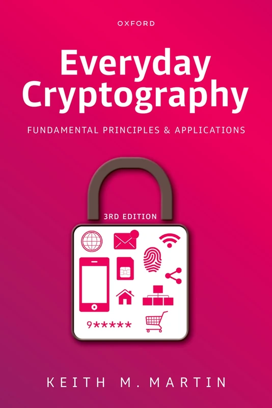 Everyday Cryptography: Fundamental Principles and Applications