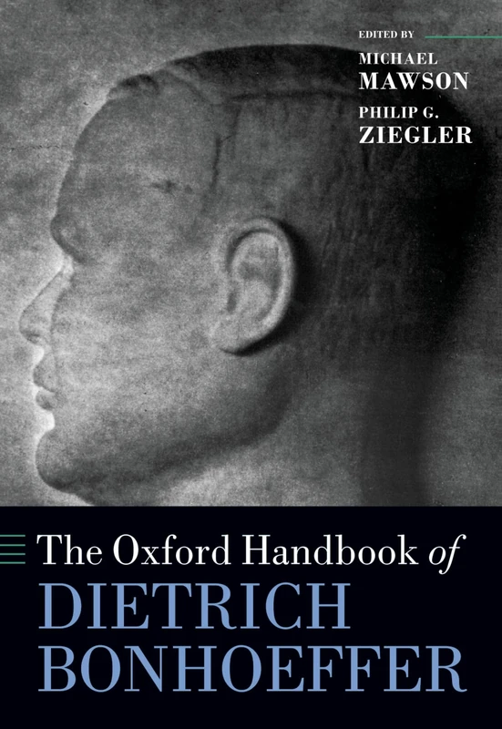 The Oxford Handbook of Dietrich Bonhoeffer (Oxford Handbooks)