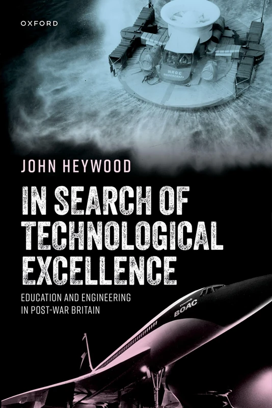 In Search of Technological Excellence: Education and Engineering in Post-War Britain