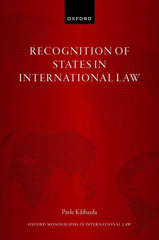 Recognition of States in International Law (Oxford Monographs in International Law)