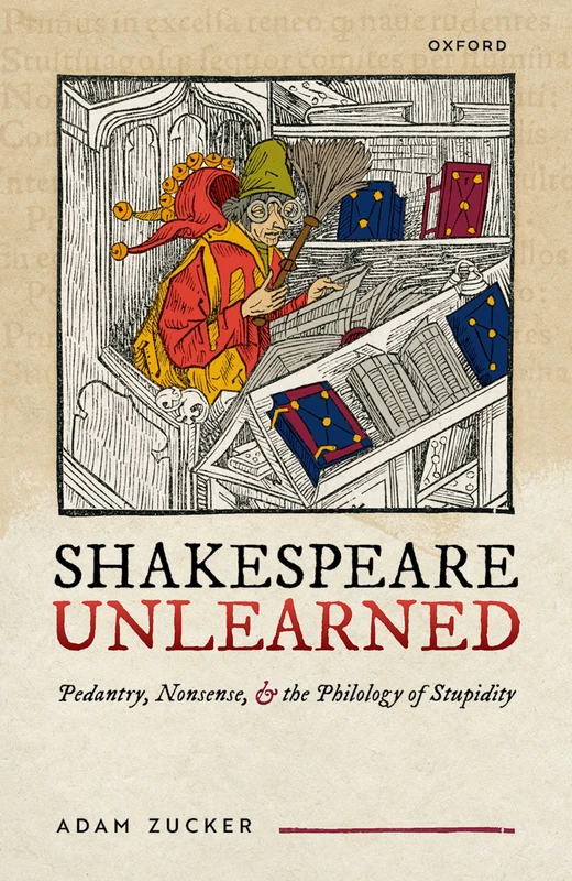 Shakespeare Unlearned: Pedantry, Nonsense, and the Philology of Stupidity - Image 1