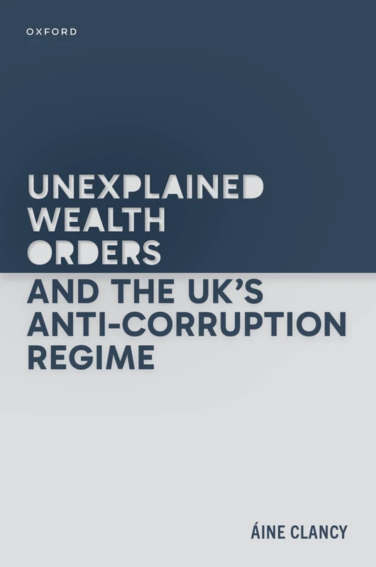 Unexplained Wealth Orders and the UK's Anti-Corruption Regime